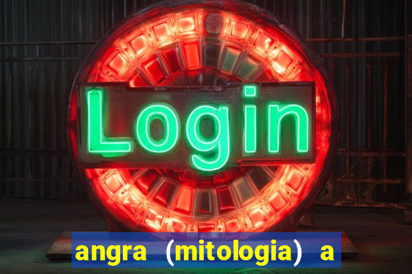 angra (mitologia) a deusa do fogo na mitologia tupi-guarani