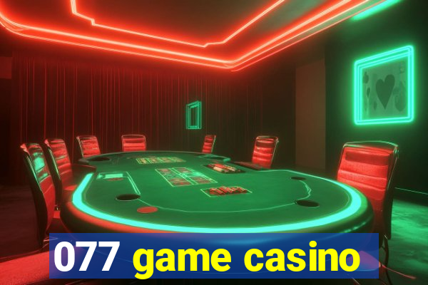 077 game casino