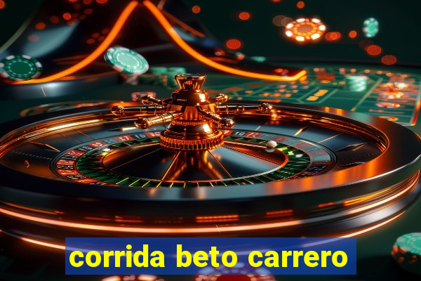 corrida beto carrero