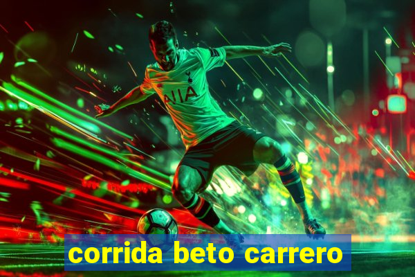 corrida beto carrero