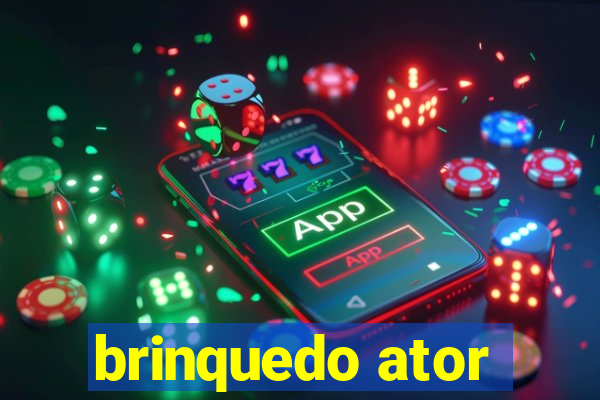 brinquedo ator