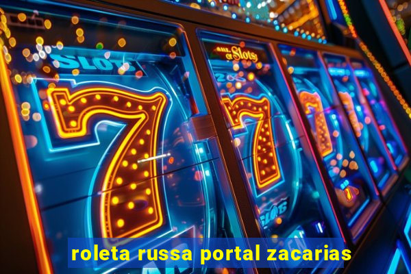 roleta russa portal zacarias