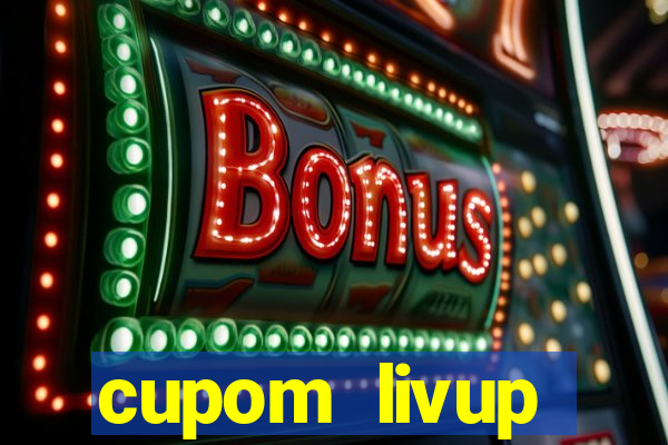 cupom livup primeira compra