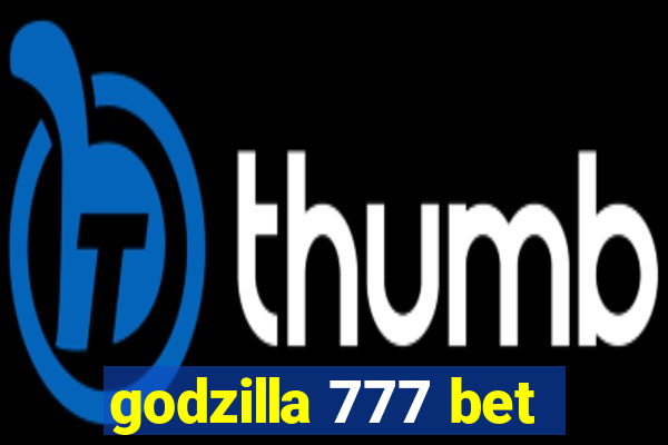 godzilla 777 bet