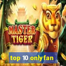 top 10 onlyfan