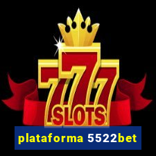 plataforma 5522bet