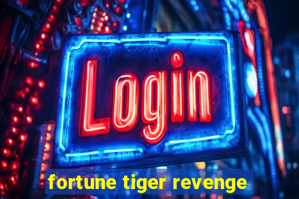 fortune tiger revenge