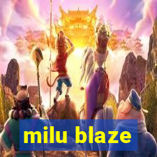 milu blaze