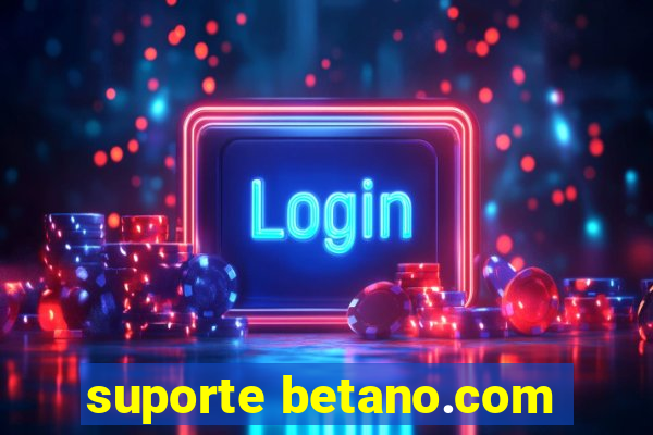 suporte betano.com