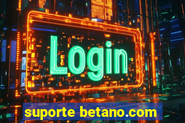 suporte betano.com