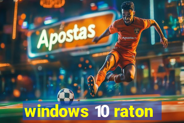 windows 10 raton