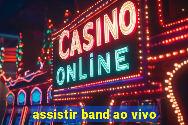 assistir band ao vivo