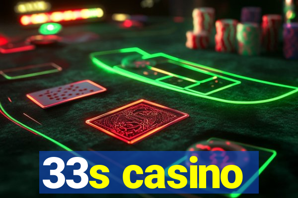 33s casino