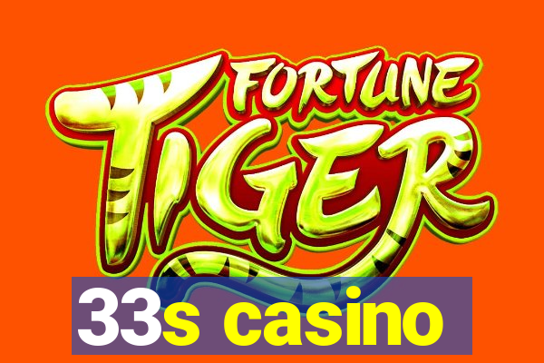 33s casino