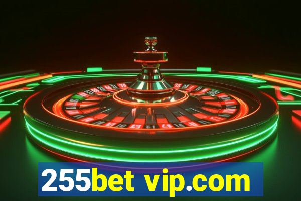 255bet vip.com