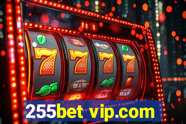 255bet vip.com