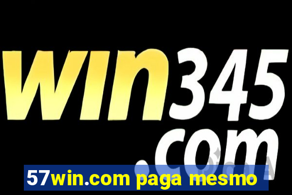 57win.com paga mesmo