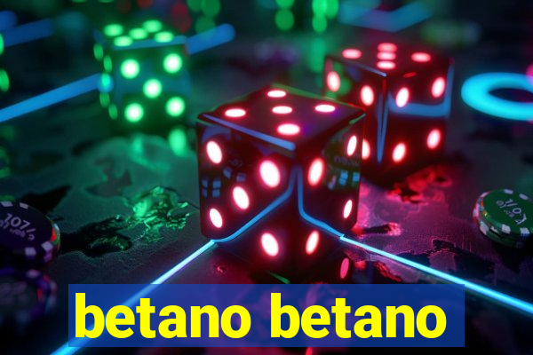 betano betano