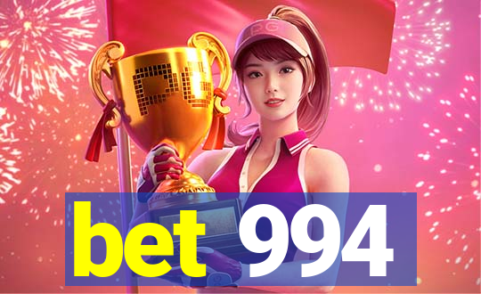 bet 994