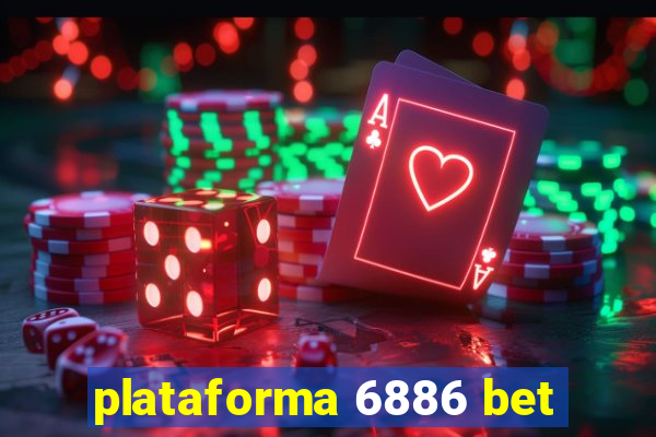 plataforma 6886 bet