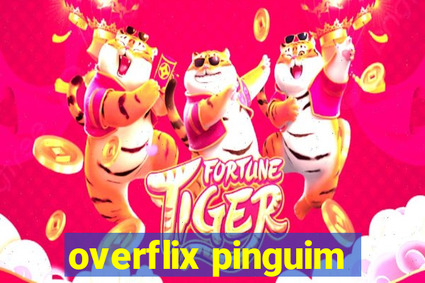 overflix pinguim