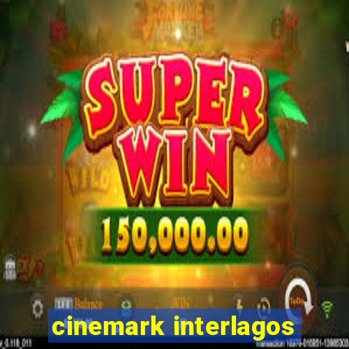 cinemark interlagos