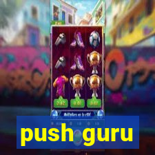 push guru