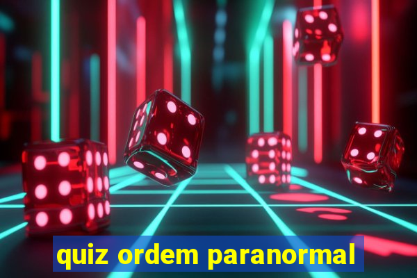 quiz ordem paranormal