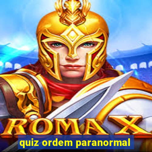 quiz ordem paranormal