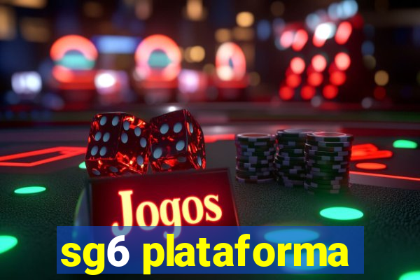 sg6 plataforma