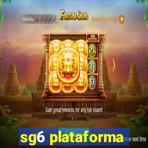 sg6 plataforma