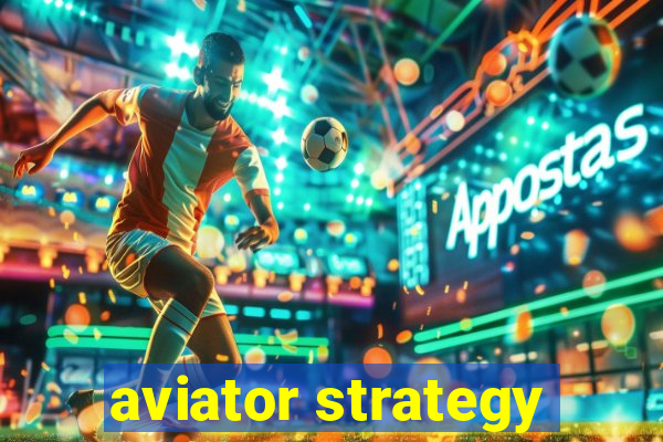 aviator strategy