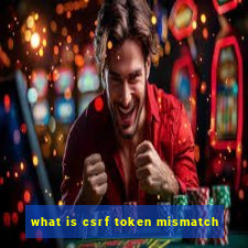 what is csrf token mismatch