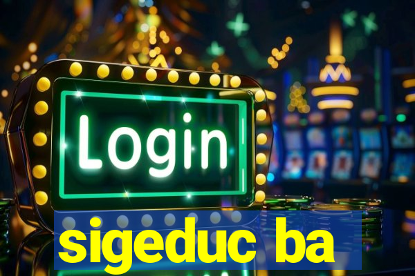 sigeduc ba