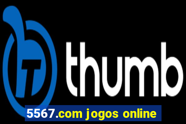 5567.com jogos online