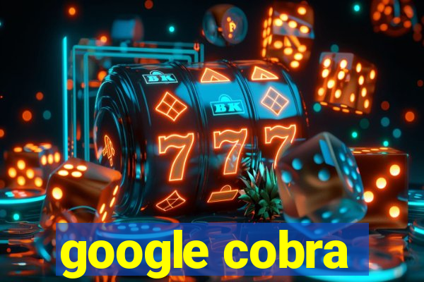 google cobra