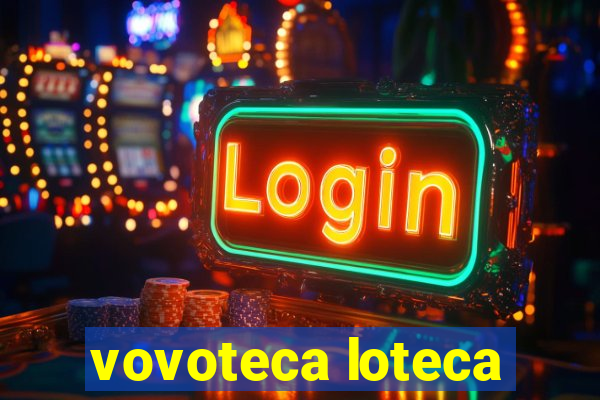 vovoteca loteca