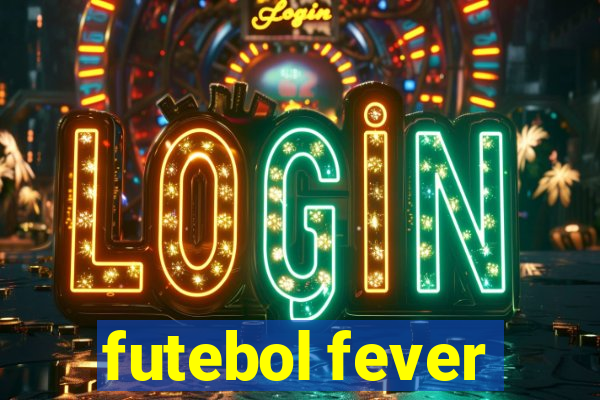 futebol fever