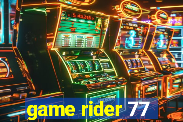 game rider 77