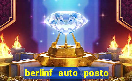 berlinf auto posto onde fica