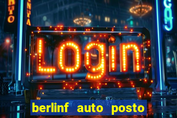 berlinf auto posto onde fica