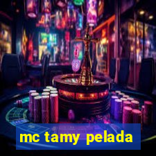 mc tamy pelada