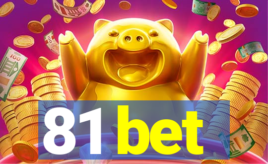 81 bet