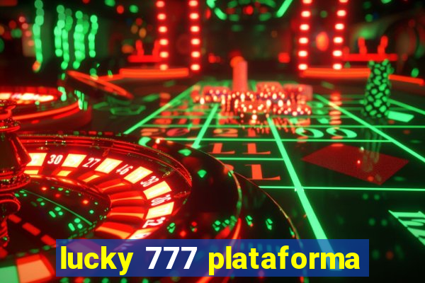 lucky 777 plataforma