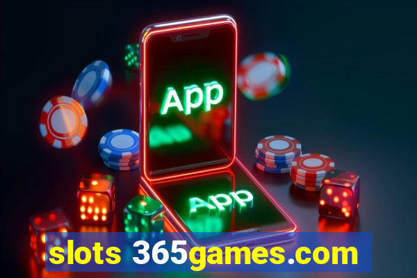 slots 365games.com