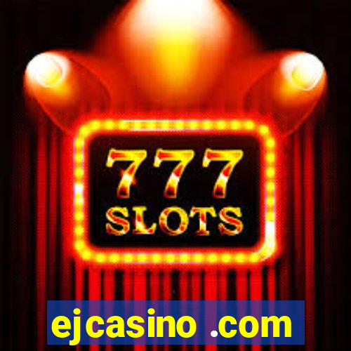 ejcasino .com