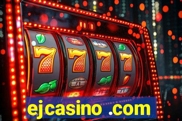 ejcasino .com