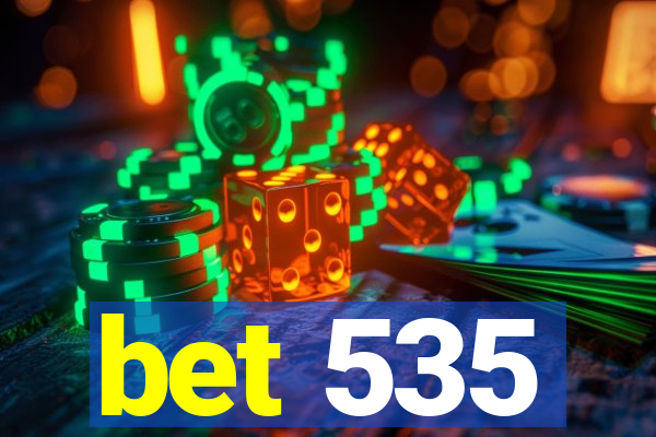 bet 535