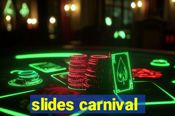 slides carnival