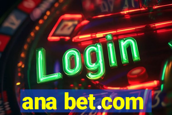 ana bet.com